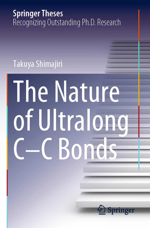 The Nature of Ultralong C–C Bonds (Springer Theses)