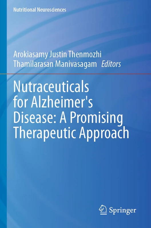 Nutraceuticals for Alzheimer's Disease: A Promising Therapeutic Approach (Nutritional Neurosciences)