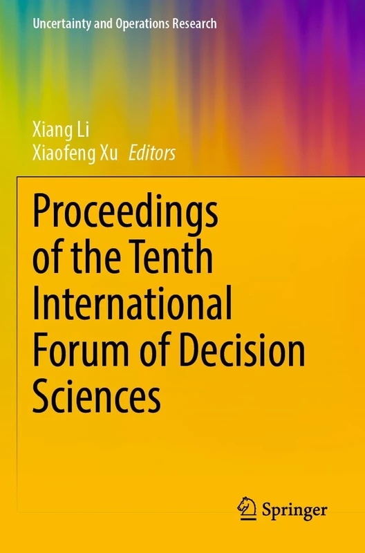 Proceedings of the Tenth International Forum of Decision Sciences (Uncertainty and Operations Research)