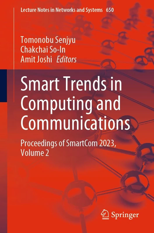 Smart Trends in Computing and Communications: Proceedings of SmartCom 2023, Volume 2: 650 (Lecture Notes in Networks and Systems, 650)