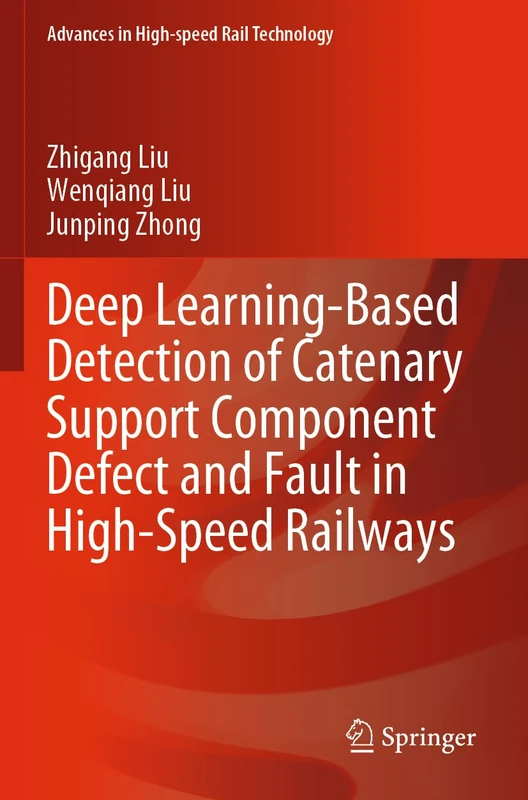 Deep Learning-Based Detection of Catenary Support Component Defect and Fault in High-Speed Railways (Advances in High-speed Rail Technology)