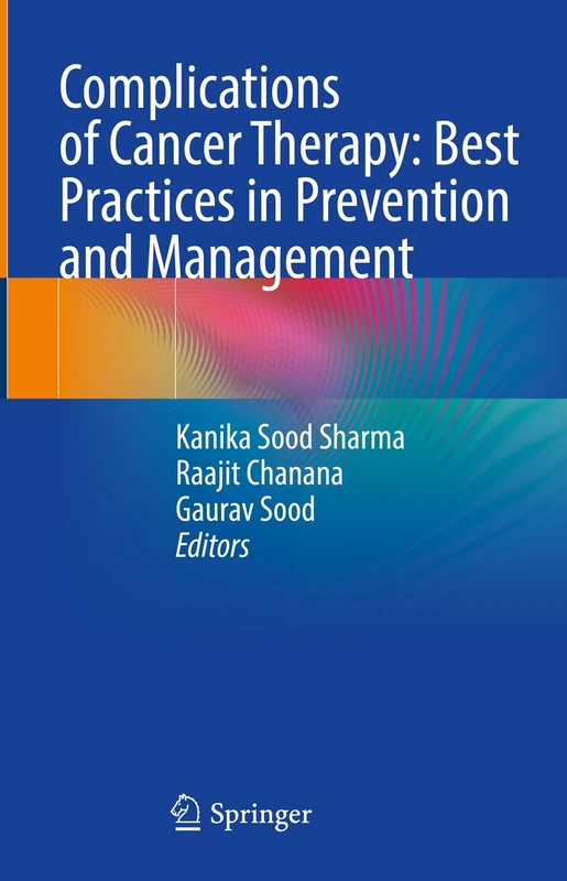 Complications of Cancer Therapy: Best Practices in Prevention and Management