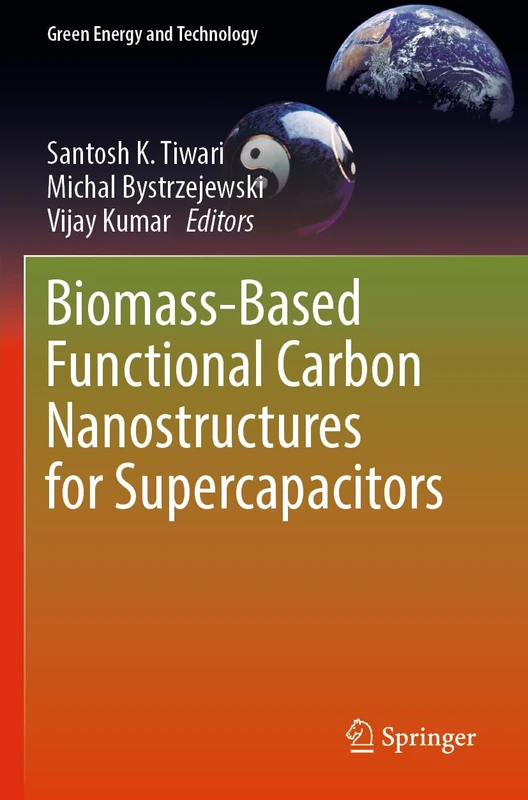 Biomass-Based Functional Carbon Nanostructures for Supercapacitors (Green Energy and Technology)