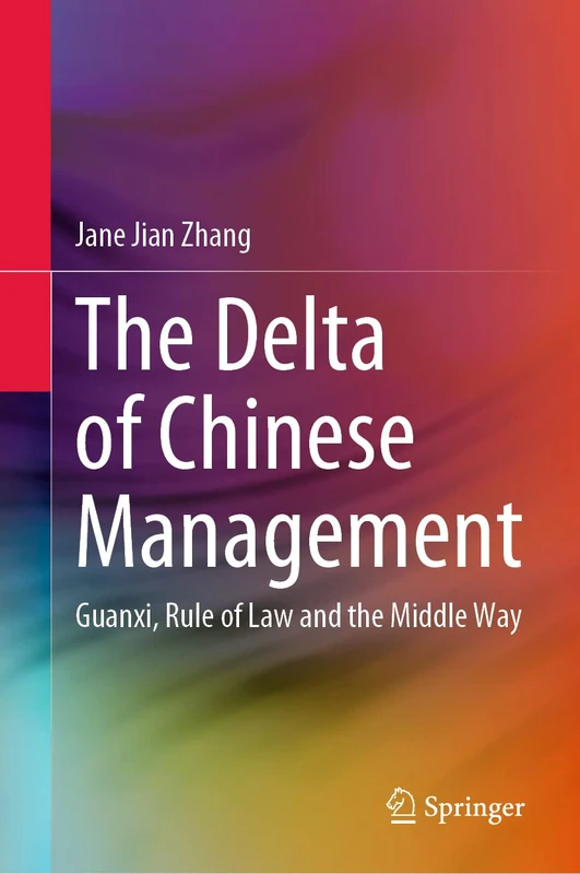 The Delta of Chinese Management: Guanxi, Rule of Law and the Middle Way - Image 1