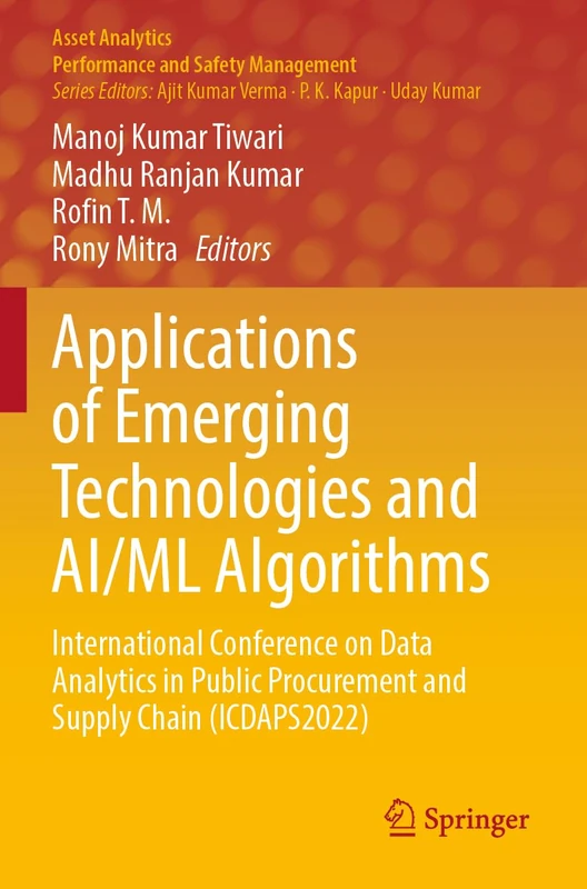 Applications of Emerging Technologies and AI/ML Algorithms: International Conference on Data Analytics in Public Procurement and Supply Chain (ICDAPS2022) (Asset Analytics)