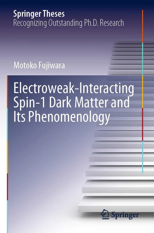 Electroweak-Interacting Spin-1 Dark Matter and Its Phenomenology (Springer Theses)
