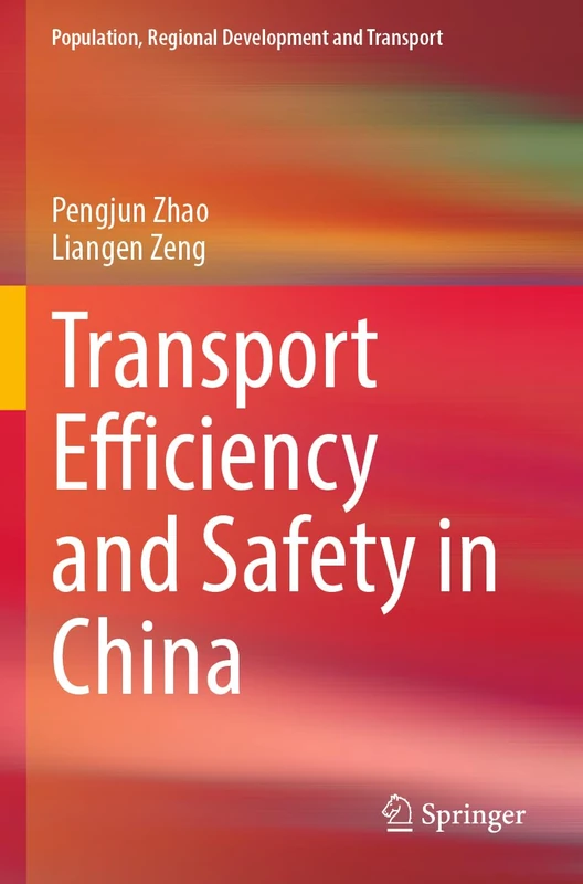 Transport Efficiency and Safety in China (Population, Regional Development and Transport)