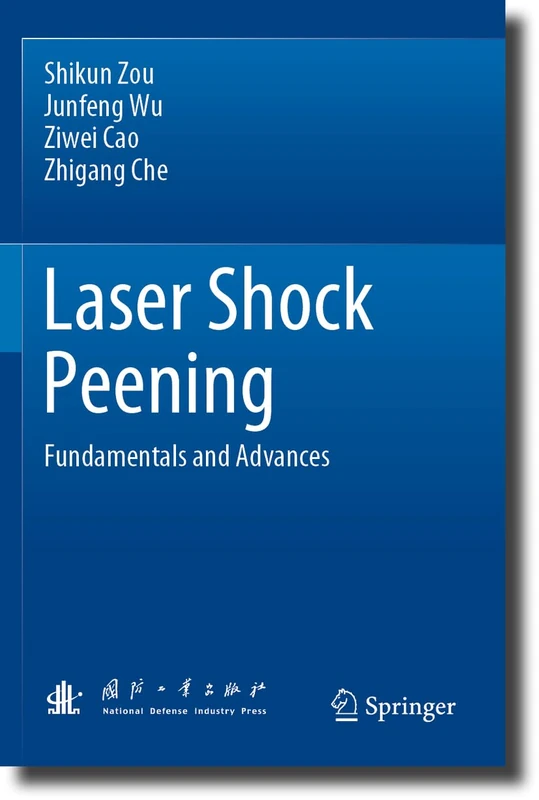 Laser Shock Peening: Fundamentals and Advances