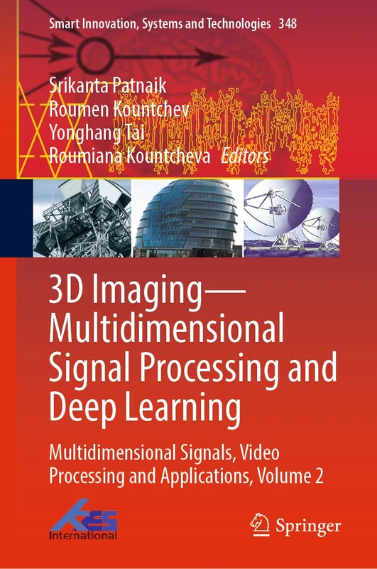 3D Imaging―Multidimensional Signal Processing and Deep Learning: Multidimensional Signals, Video Processing and Applications, Volume 2: 348 (Smart Innovation, Systems and Technologies, 348)