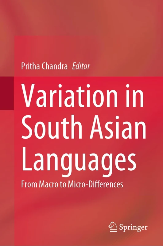 Variation in South Asian Languages: From Macro to Micro-Differences