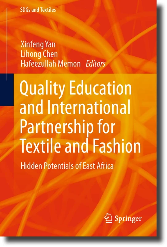 Quality Education and International Partnership for Textile and Fashion: Hidden Potentials of East Africa (SDGs and Textiles)