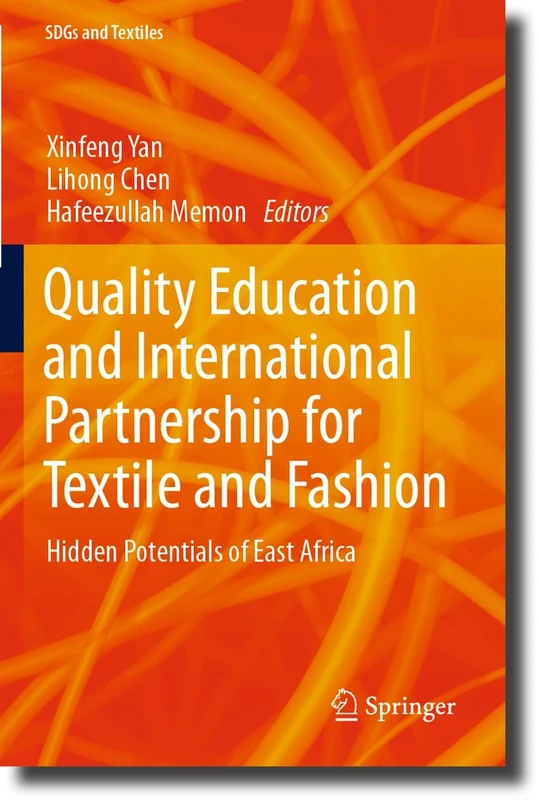 Quality Education and International Partnership for Textile and Fashion: Hidden Potentials of East Africa (SDGs and Textiles)