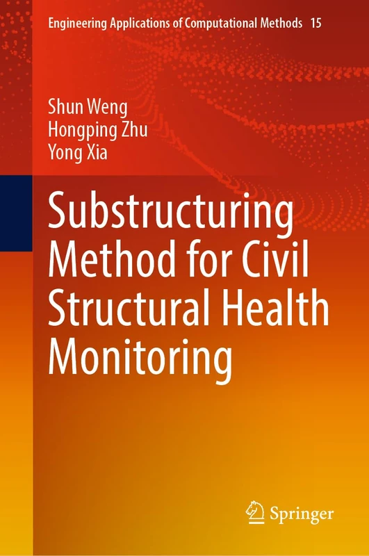 Substructuring Method for Civil Structural Health Monitoring: 15 (Engineering Applications of Computational Methods, 15)