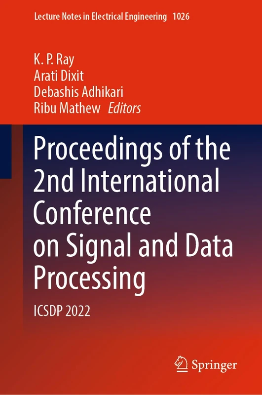 Proceedings of the 2nd International Conference on Signal and Data Processing: ICSDP 2022: 1026 (Lecture Notes in Electrical Engineering, 1026)