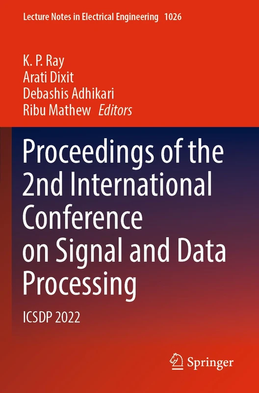 Proceedings of the 2nd International Conference on Signal and Data Processing: ICSDP 2022: 1026 (Lecture Notes in Electrical Engineering, 1026)