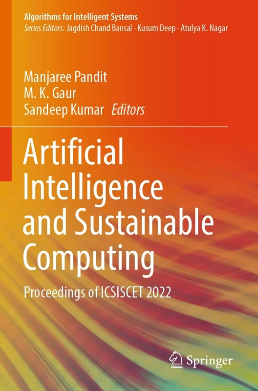 Artificial Intelligence and Sustainable Computing: Proceedings of ICSISCET 2022 (Algorithms for Intelligent Systems)