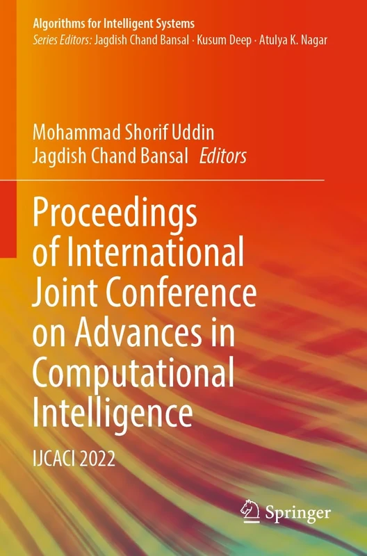 Proceedings of International Joint Conference on Advances in Computational Intelligence: IJCACI 2022 (Algorithms for Intelligent Systems)