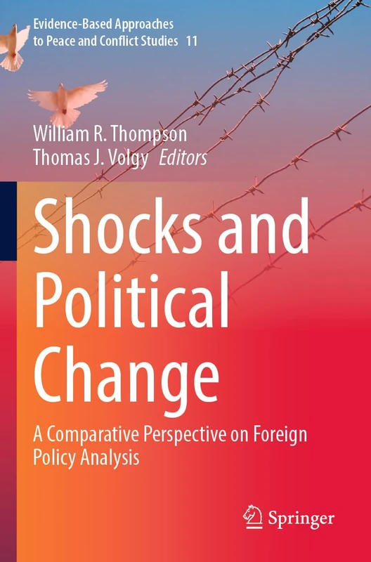Shocks and Political Change: A Comparative Perspective on Foreign Policy Analysis: 11 (Evidence-Based Approaches to Peace and Conflict Studies, 11)