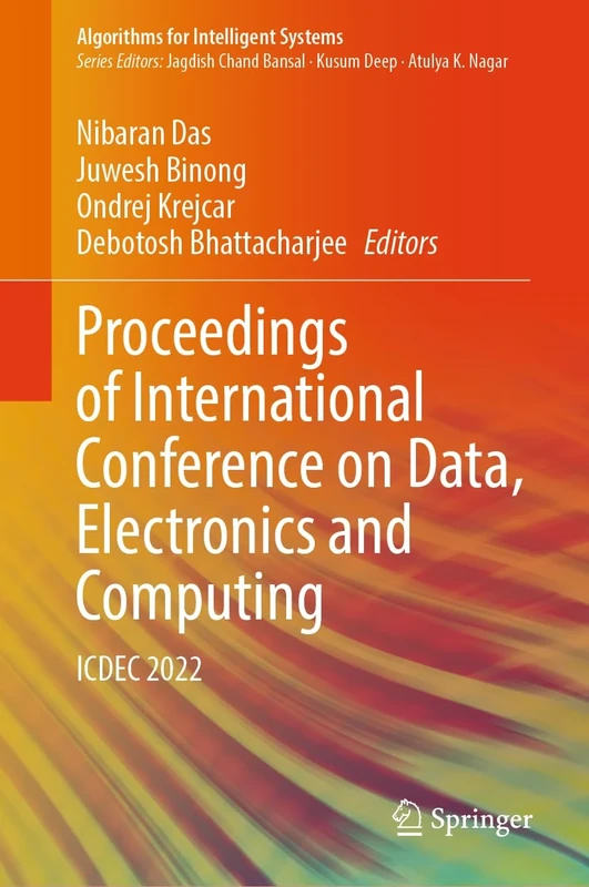 Proceedings of International Conference on Data, Electronics and Computing: ICDEC 2022 (Algorithms for Intelligent Systems)