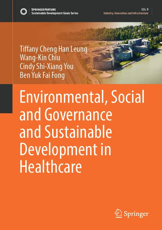 Environmental, Social and Governance and Sustainable Development in Healthcare (Sustainable Development Goals Series)