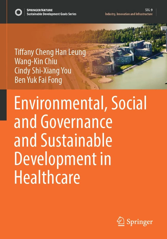 Environmental, Social and Governance and Sustainable Development in Healthcare (Sustainable Development Goals Series)