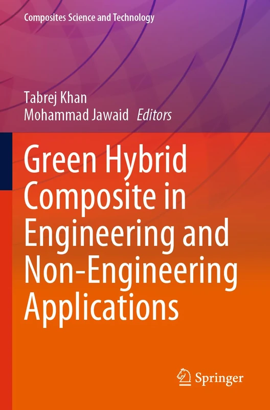 Green Hybrid Composite in Engineering and Non-Engineering Applications (Composites Science and Technology)