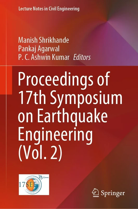 Proceedings of 17th Symposium on Earthquake Engineering (Vol. 2): 330 (Lecture Notes in Civil Engineering, 330)