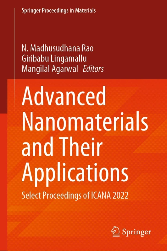 Advanced Nanomaterials and Their Applications: Select Proceedings of ICANA 2022: 22 (Springer Proceedings in Materials, 22)