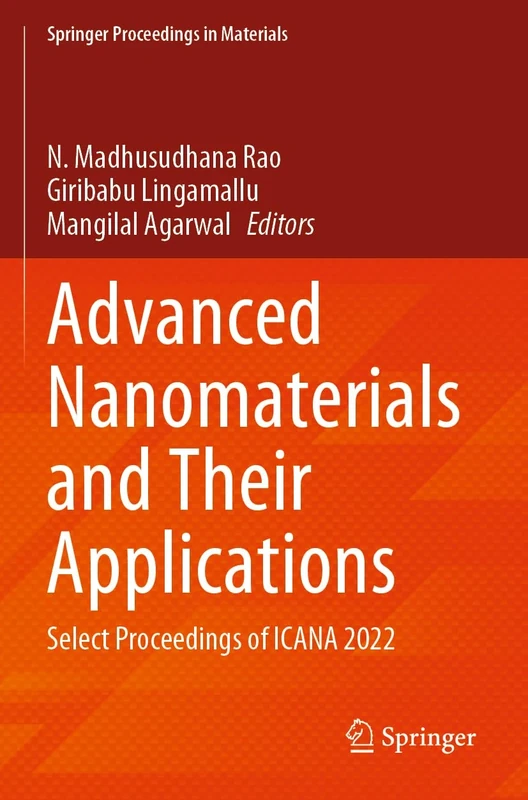 Advanced Nanomaterials and Their Applications: Select Proceedings of ICANA 2022: 22 (Springer Proceedings in Materials, 22)
