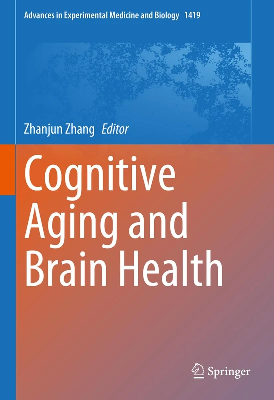 Cognitive Aging and Brain Health: 1419 (Advances in Experimental Medicine and Biology, 1419)