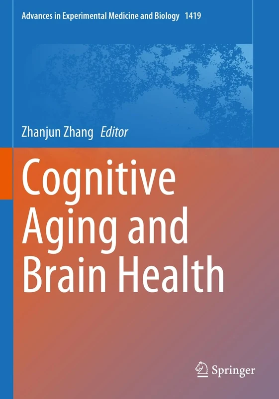 Cognitive Aging and Brain Health: 1419 (Advances in Experimental Medicine and Biology, 1419)