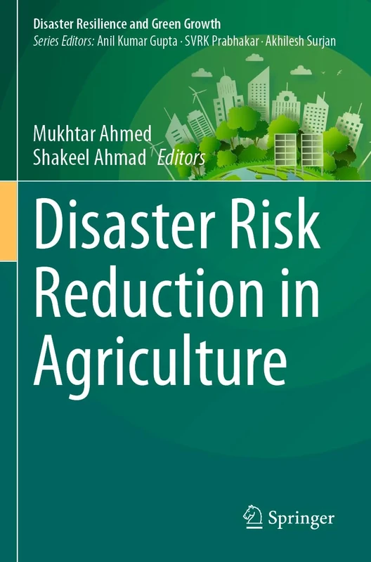 Disaster Risk Reduction in Agriculture (Disaster Resilience and Green Growth)