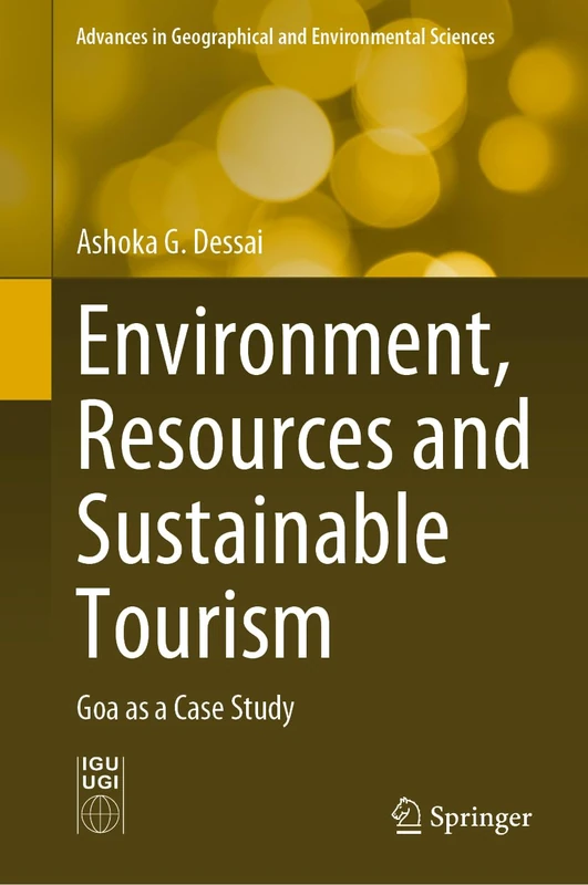 Environment, Resources and Sustainable Tourism: Goa as a Case Study (Advances in Geographical and Environmental Sciences)