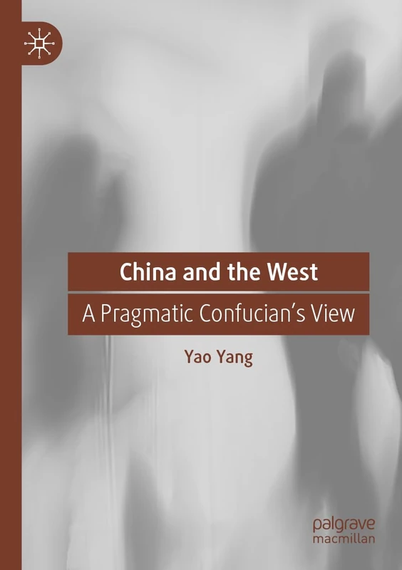 China and the West: A Pragmatic Confucian’s View