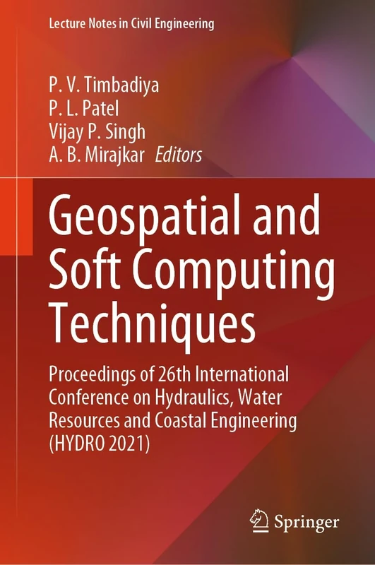 Geospatial and Soft Computing Techniques: Proceedings of 26th International Conference on Hydraulics, Water Resources and Coastal Engineering (HYDRO ... 339 (Lecture Notes in Civil Engineering, 339)