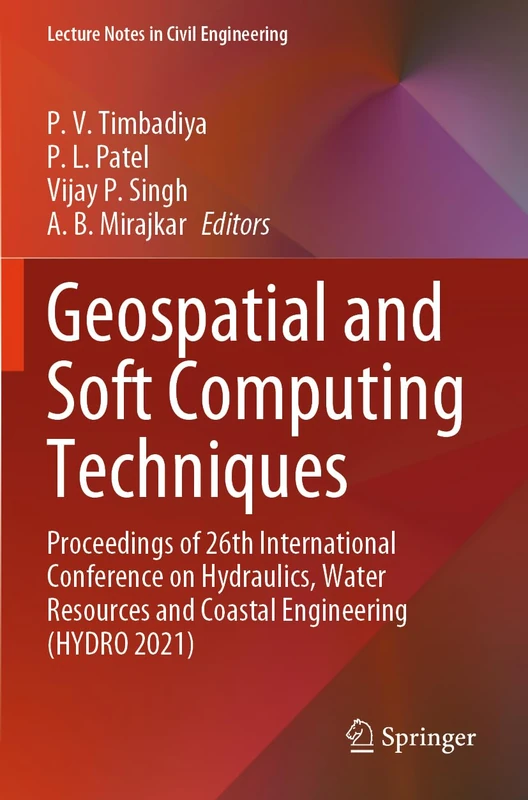 Geospatial and Soft Computing Techniques: Proceedings of 26th International Conference on Hydraulics, Water Resources and Coastal Engineering (HYDRO ... 339 (Lecture Notes in Civil Engineering, 339)
