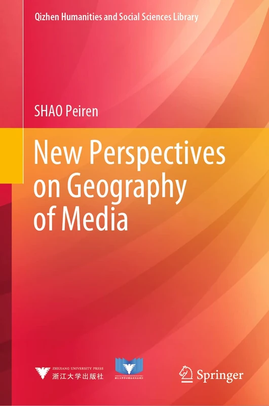 New Perspectives on Geography of Media (Qizhen Humanities and Social Sciences Library)