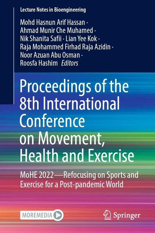 Proceedings of the 8th International Conference on Movement, Health and Exercise: MoHE 2022―Refocusing on Sports and Exercise for a Post-pandemic World (Lecture Notes in Bioengineering)