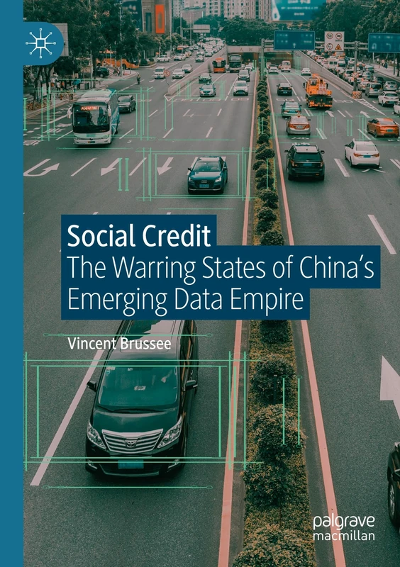 Social Credit: The Warring States of China’s Emerging Data Empire