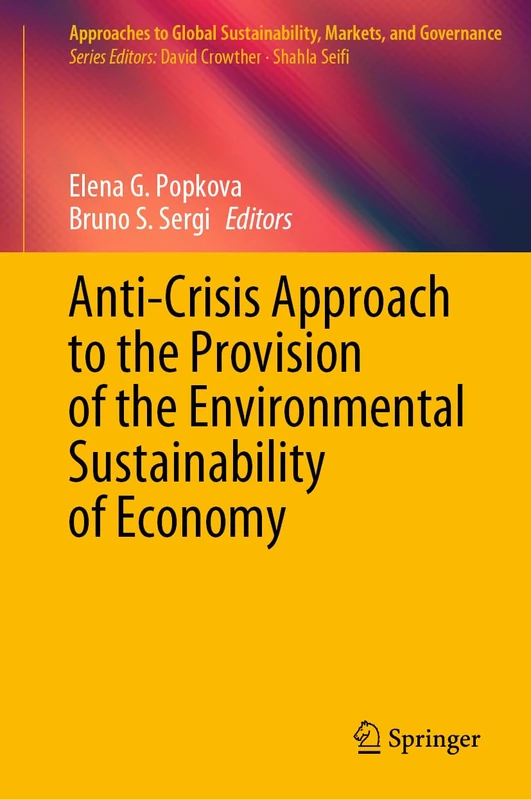 Anti-Crisis Approach to the Provision of the Environmental Sustainability of Economy (Approaches to Global Sustainability, Markets, and Governance)