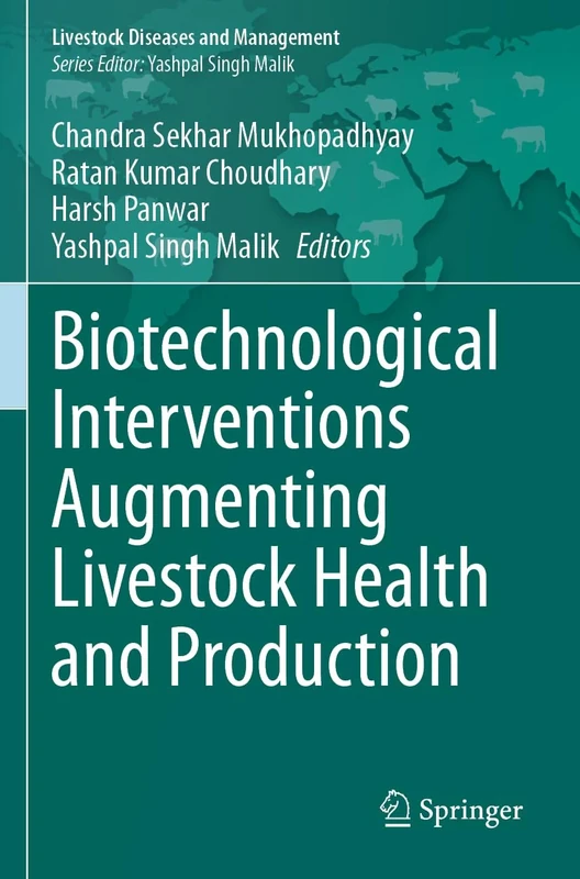 Biotechnological Interventions Augmenting Livestock Health and Production (Livestock Diseases and Management)