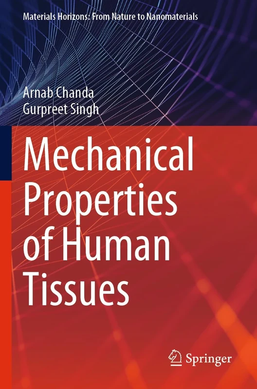 Mechanical Properties of Human Tissues (Materials Horizons: From Nature to Nanomaterials)