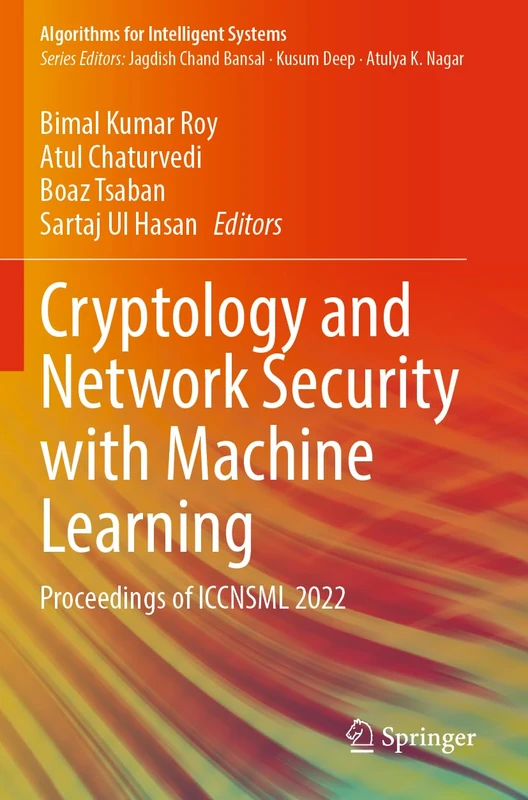 Cryptology and Network Security with Machine Learning: Proceedings of ICCNSML 2022 (Algorithms for Intelligent Systems)