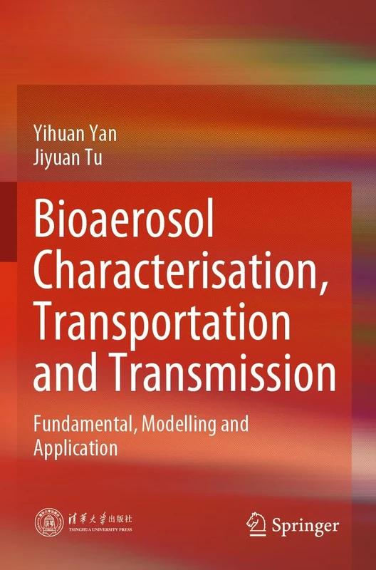 Bioaerosol Characterisation, Transportation and Transmission: Fundamental, Modelling and Application