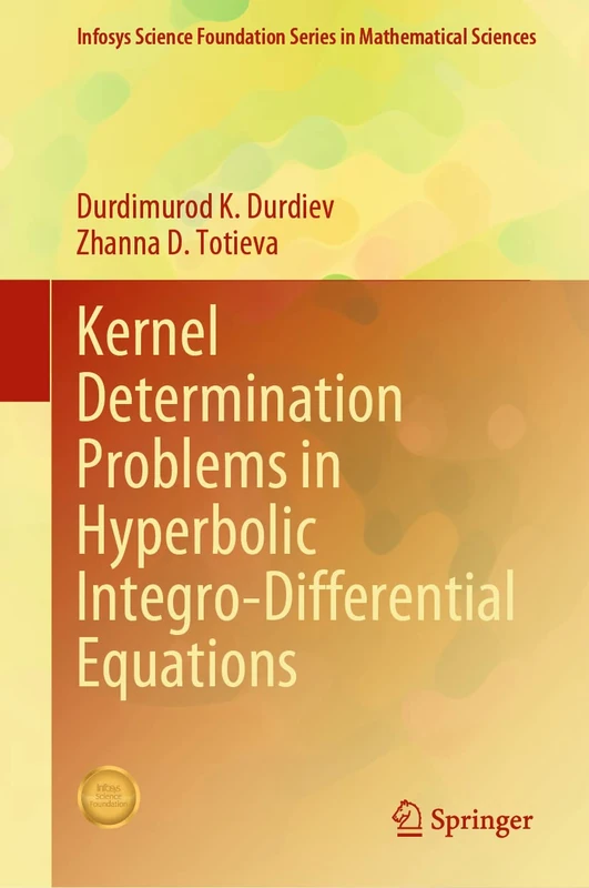 Kernel Determination Problems in Hyperbolic Integro-Differential Equations (Infosys Science Foundation Series)