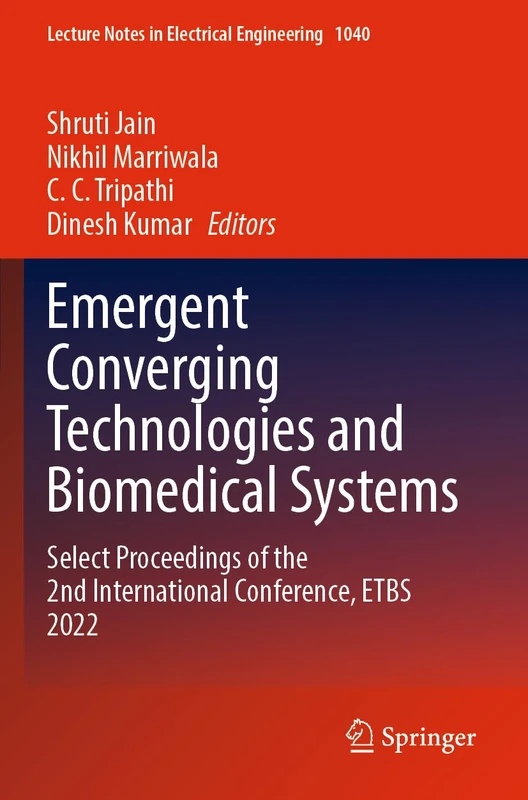Emergent Converging Technologies and Biomedical Systems: Select Proceedings of the 2nd International Conference, ETBS 2022: 1040 (Lecture Notes in Electrical Engineering, 1040) - Image 1