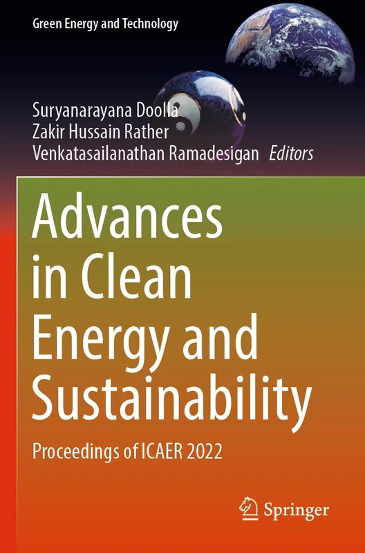 Advances in Clean Energy and Sustainability: Proceedings of ICAER 2022 (Green Energy and Technology)