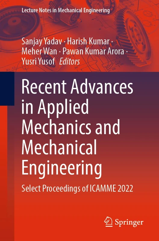 Recent Advances in Applied Mechanics and Mechanical Engineering: Select Proceedings of ICAMME 2022 (Lecture Notes in Mechanical Engineering)
