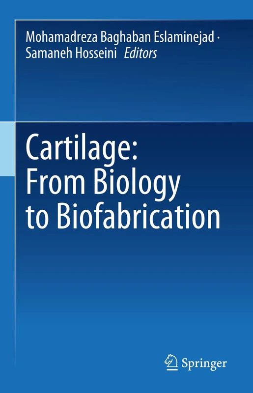 Springer - Cartilage: From Biology to Biofabrication Book