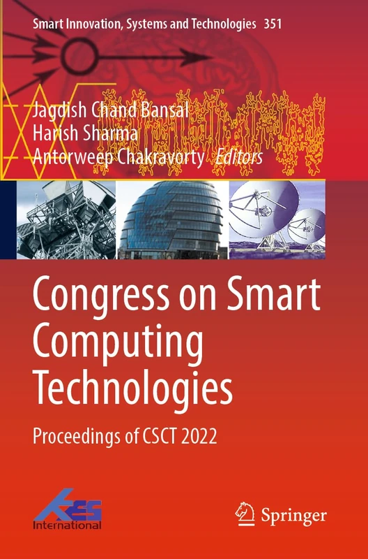 Congress on Smart Computing Technologies: Proceedings of CSCT 2022: 351 (Smart Innovation, Systems and Technologies, 351)